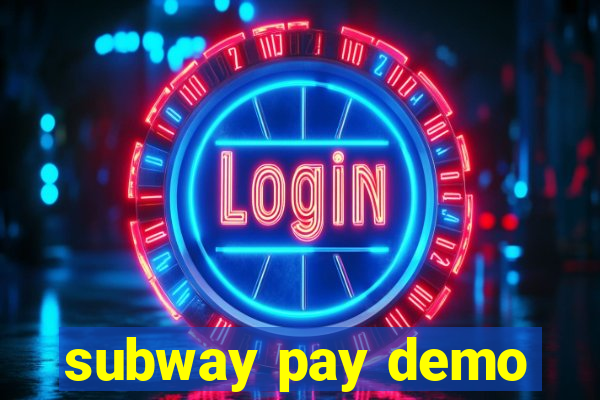 subway pay demo